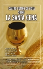 Cuatro Puntos de Vista Sobre La Santa Cena (Puntos de Vista Serie) By John H. Armstrong (Editor), Zondervan Cover Image
