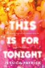 This Is for Tonight By Jessica Patrick Cover Image