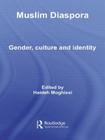 Muslim Diaspora: Gender, Culture and Identity (Routledge Islamic Studies) By Haideh Moghissi (Editor) Cover Image