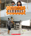 Sailboat (How It's Built) By Rebecca J. Stanborough, Mr. Richard Watson (Illustrator) Cover Image