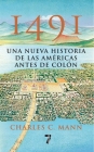 1491: Una nueva historia de la Americas antes de Colon By Charles C. Mann, Martin Martinez-Lage (Translated by) Cover Image