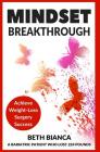 Mindset Breakthrough: Achieve Weight-Loss Surgery Success By Beth Bianca Cover Image