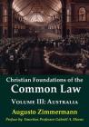 Christian Foundations of the Common Law, Volume 3: Australia By Augusto Zimmermann Cover Image