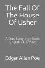 The Fall of the House of Usher: A Dual-Language Book (English - German) By Theodor Etzel (Translator), Edgar Allan Poe Cover Image