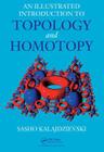 An Illustrated Introduction to Topology and Homotopy By Sasho Kalajdzievski Cover Image