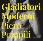Gladiatori Moderni By Piero Pompili (Photographer) Cover Image