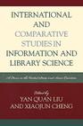 International and Comparative Studies in Information and Library Science: A Focus on the United States and Asian Countries (Look and Learn #3) By Yan Quan Liu (Editor), Xiaojun Cheng (Editor) Cover Image