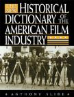 The New Historical Dictionary of the American Film Industry By Anthony Slide Cover Image