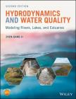 Hydrodynamics and Water Quality: Modeling Rivers, Lakes, and Estuaries By Zhen-Gang Ji Cover Image