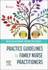 Practice Guidelines for Family Nurse Practitioners By Karen Fenstermacher, Barbara Toni Hudson Cover Image