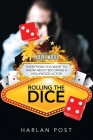 Rolling the Dice: Everything You Want to Know About Becoming a Hollywood Actor By Harlan Post Cover Image
