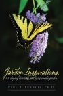 Garden Inspirations: 101 days of devotions and tips from the garden Cover Image