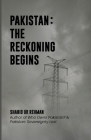 Pakistan: The Reckoning Begins By Shahid Ur Rehman Cover Image