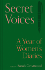 Secret Voices: A Year of Women's Diaries By Sarah Gristwood Cover Image
