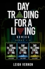Day Trading for a Living Series, Books 1-3: 5 Expert Systems to Navigate the Stock Market, Investing Psychology for Beginners, A Beginner's Guide to F By Leigh Vernon Cover Image