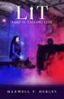LiT: Part 2 - Falling Lite By Maxwell F. Hurley Cover Image