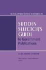 Sudden Selector's Guide to Government Publications By Alexandra Simons, Mary Feeney (Editor), Helene Williams (Editor) Cover Image