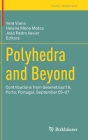 Polyhedra and Beyond: Contributions from Geometrias'19, Porto, Portugal, September 05-07 (Trends in Mathematics) By Vera Viana (Editor), Helena Mena Matos (Editor), João Pedro Sampaio Xavier (Editor) Cover Image