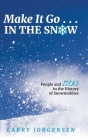 Make It Go in the Snow: People and Ideas in the History of Snowmobiles Cover Image