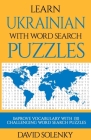 Learn Ukrainian with Word Search Puzzles: Learn Ukrainian Language Vocabulary with Challenging Word Find Puzzles for All Ages By David Solenky Cover Image