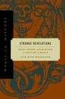 Strange Revelations: Magic, Poison, and Sacrilege in Louis XIV's France (Magic in History) By Lynn Wood Mollenauer Cover Image