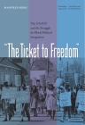 The Ticket to Freedom: The NAACP and the Struggle for Black Political Integration (New Perspectives on the History of the South) Cover Image