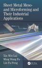 Sheet Metal Meso- And Microforming and Their Industrial Applications By Xin Min Lai, Ming Wang Fu, Lin Fa Peng Cover Image