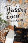 The Wedding Dress Quilt: A Waxahachie, Texas, Quilt Mystery Cover Image