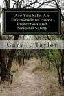 Are You Safe: An Easy Guide to Home Protection and Personal Safety By Harshal Purohit-Patel (Editor), David Marcum (Editor), Gary J. Taylor Cover Image