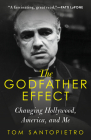 The Godfather Effect: Changing Hollywood, America, and Me By Tom Santopietro Cover Image