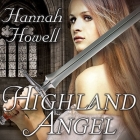 Highland Angel (Murray Family #7) By Hannah Howell, Angela Dawe (Read by) Cover Image
