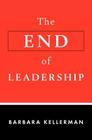 The End of Leadership By Barbara Kellerman Cover Image