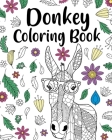Donkey Coloring Book: Adult Coloring Book, Animal Coloring Book, Floral Mandala Coloring Pages Cover Image