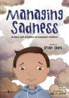 Managing Sadness: A Story and Activities to Empower Children Cover Image