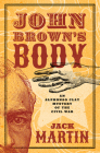 John Brown's Body (Alphonso Clay Mysteries of the Civil War) By Jack Martin Cover Image