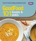 Good Food 101: Soups & Sides: Triple-tested Recipes Cover Image