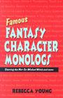Famous Fantasy Character Monologs: Starring the Not-So-Wicked Witch and More By Rebecca Young Cover Image