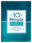 The 10-Minute Bible: A Manageable Way to Understand the Big Picture of Scripture Cover Image