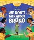 Encanto: We Don't Talk About Bruno By Disney Books Cover Image