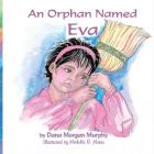 An Orphan Named Eva By Dana Morgan Murphy Cover Image