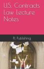 U.S. Contracts Law Lecture Notes By Pl Publishing Cover Image