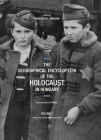 The Geographical Encyclopedia of the Holocaust in Hungary Cover Image