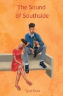 The Sound of Southside By Tyrel Dante Hunt Cover Image