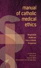 Manual of Catholic Medical Ethics By Cardinal W. J. Eijk (Editor), L. J. M. Hendriks (Editor), J. a. Raymakers (Editor) Cover Image