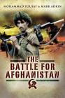 Battle for Afghanistan: The Soviets Versus the Mujahideen During the 1980s By Mark Adkin, Mohammad Yousaf Cover Image