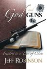 God and Guns: Freedom in a Time of Crisis Cover Image