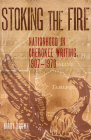 Stoking the Fire: Nationhood in Cherokee Writing, 1907-1970 By Kirby Brown Cover Image