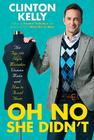 Oh No She Didn't: The Top 100 Style Mistakes Women Make and How to Avoid Them By Clinton Kelly Cover Image