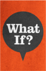 What If...? (Pack of 25) By Crossway Bibles Cover Image