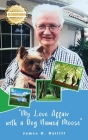 My Love Affair with a Dog Named Moose By James D. Bailiff Cover Image
